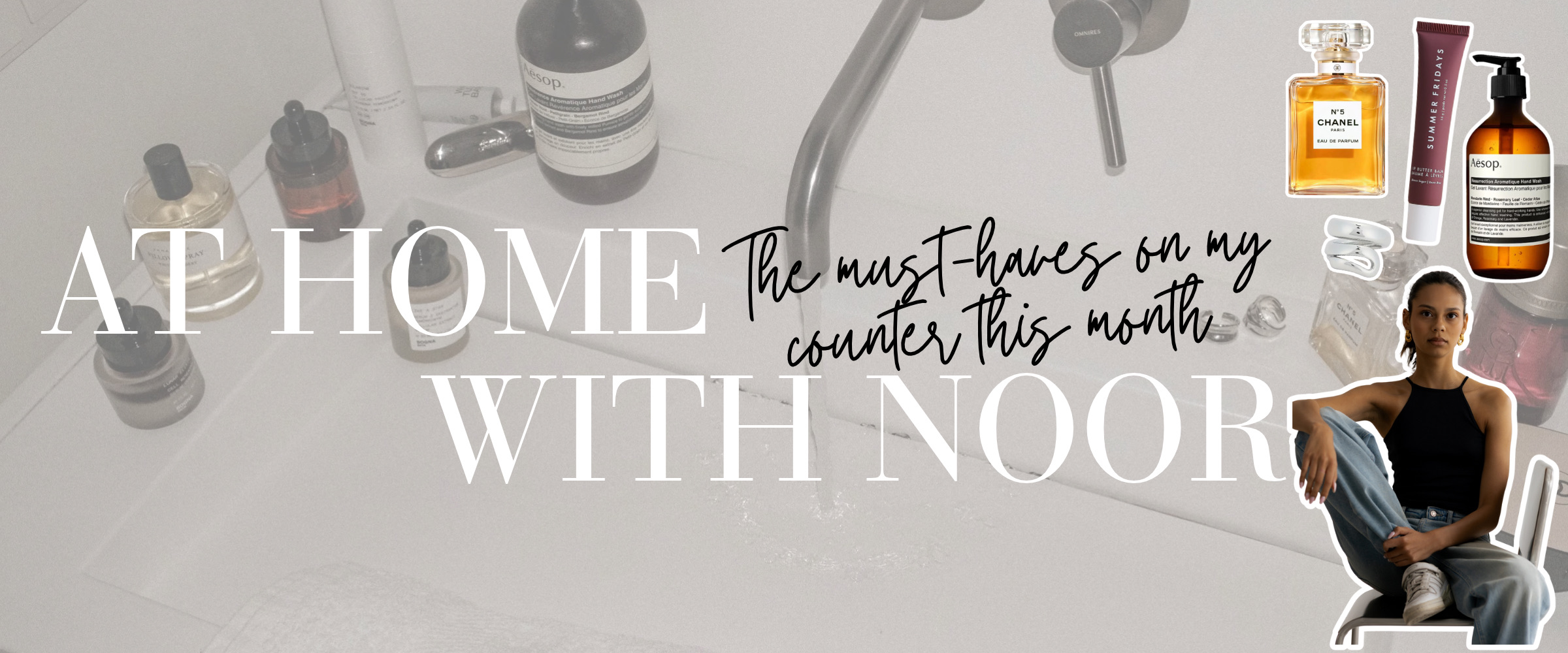 At Home with Noor: the must-haves on her counter this month
